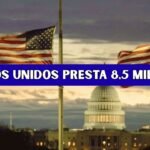 Estados Unidos presta 8,5 millones